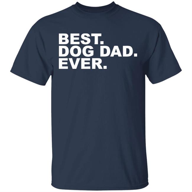 Best Dog Dad Ever Shirt The Preppy Pair Gildan T Shirts Best Dog Dad Ever Shirt The Preppy Pair Gildan T Shirts