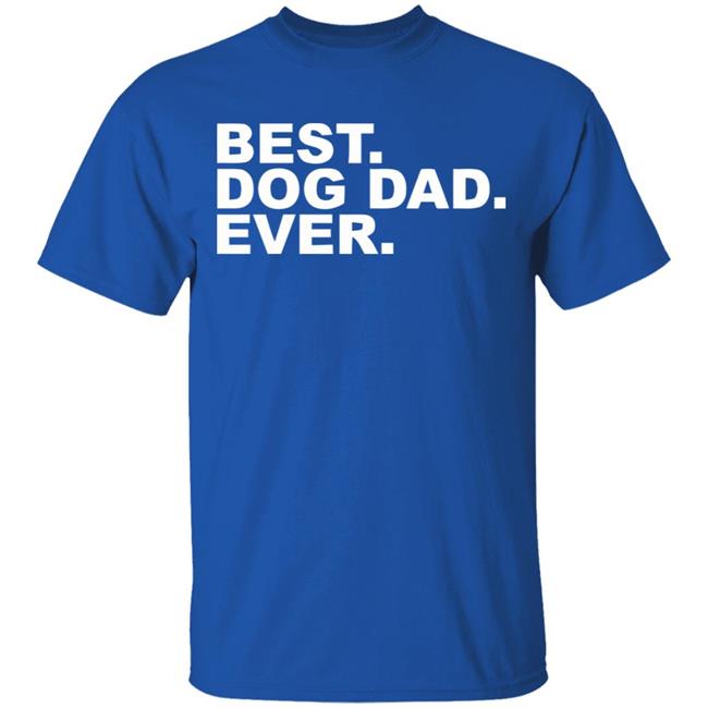 Best Dog Dad Ever Shirt The Preppy Pair Gildan T Shirts Best Dog Dad Ever Shirt The Preppy Pair Gildan T Shirts