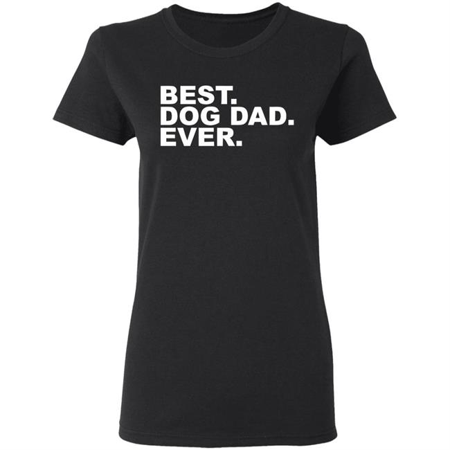 Best Dog Dad Ever Shirt The Preppy Pair Gildan T Shirts Best Dog Dad Ever Shirt The Preppy Pair Gildan T Shirts