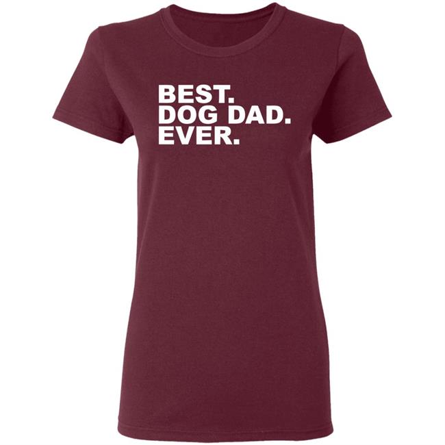 Best Dog Dad Ever Shirt The Preppy Pair Gildan T Shirts Best Dog Dad Ever Shirt The Preppy Pair Gildan T Shirts