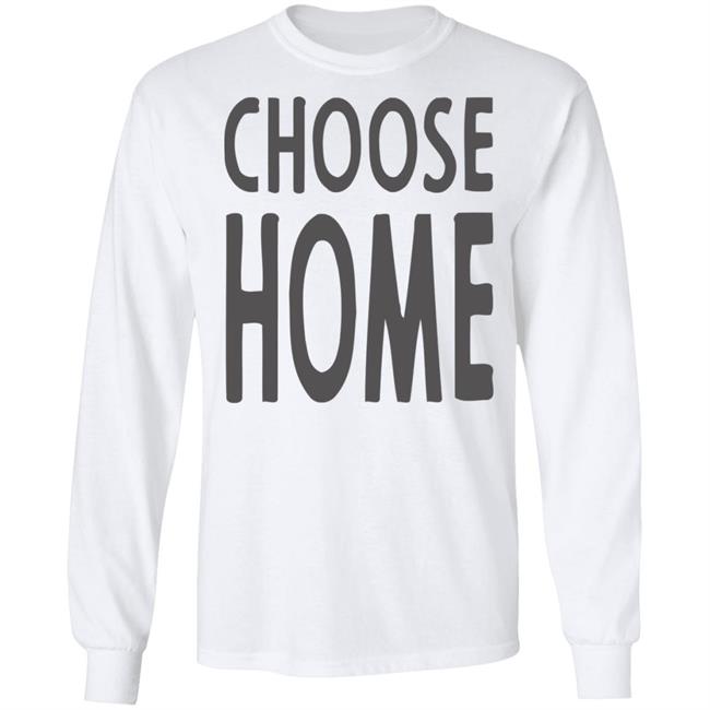 Choose Home T Shirt for men and women clothing t shirts Choose Home T Shirt for men and women clothing t shirts