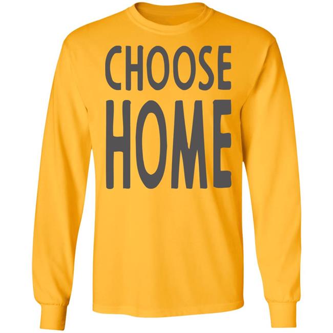 Choose Home T Shirt for men and women clothing t shirts Choose Home T Shirt for men and women clothing t shirts