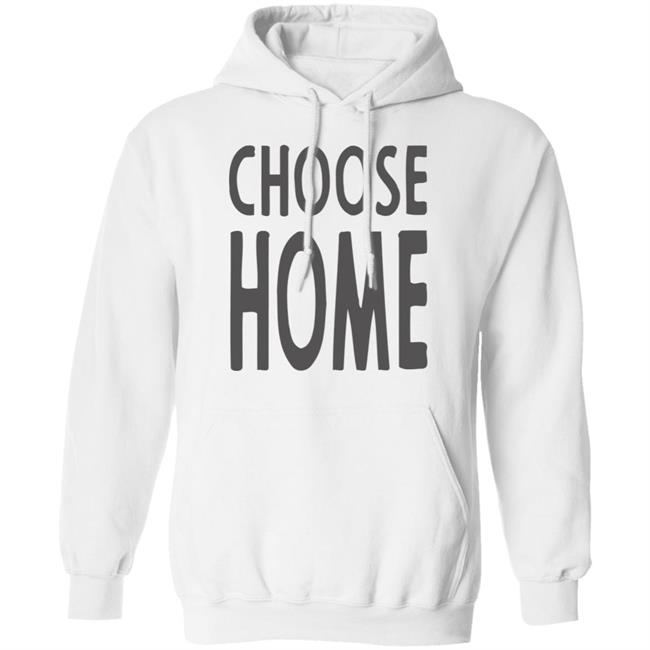 Choose Home T Shirt for men and women clothing t shirts Choose Home T Shirt for men and women clothing t shirts