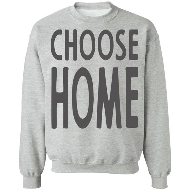 Choose Home T Shirt for men and women clothing t shirts Choose Home T Shirt for men and women clothing t shirts