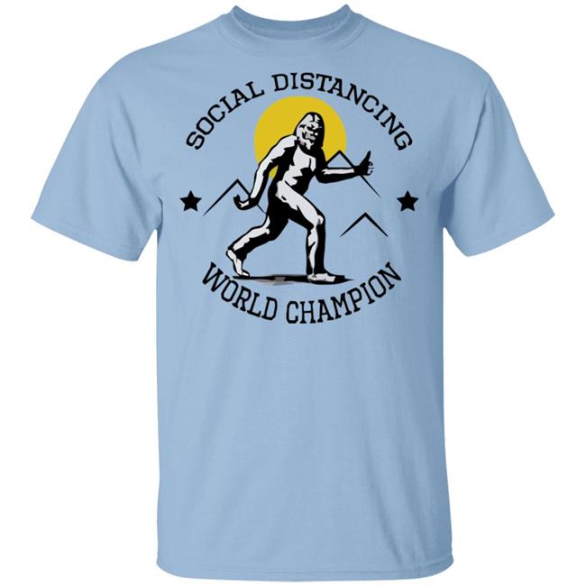 Social Distancing World Champion Bigfoot White Shirt Social Distancing World Champion Bigfoot White Shirt