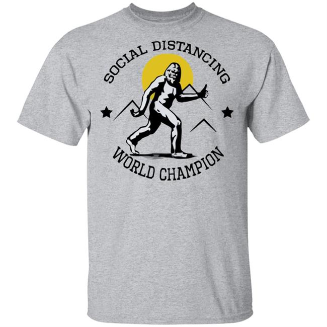 Social Distancing World Champion Bigfoot White Shirt Social Distancing World Champion Bigfoot White Shirt