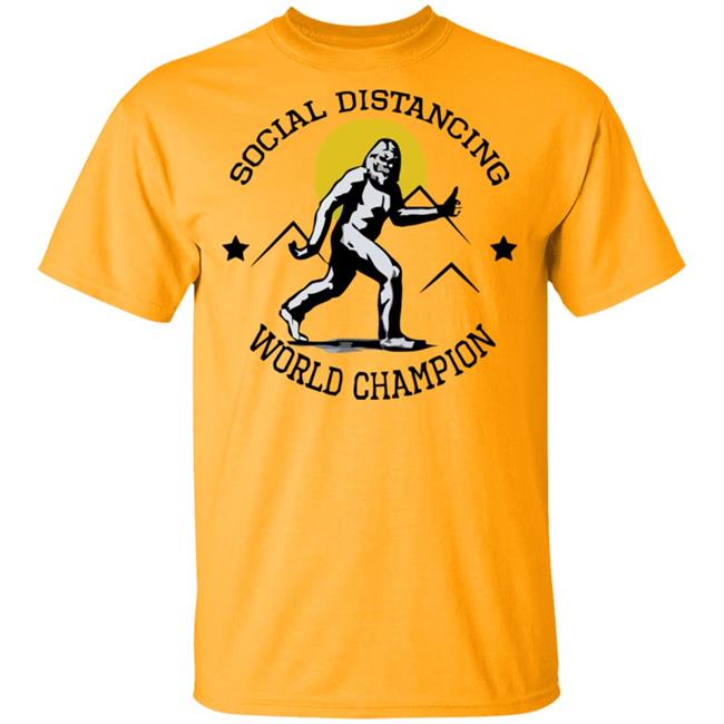 Social Distancing World Champion Bigfoot White Shirt Social Distancing World Champion Bigfoot White Shirt
