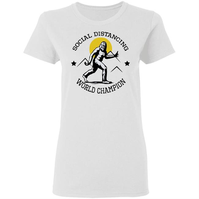 Social Distancing World Champion Bigfoot White Shirt Social Distancing World Champion Bigfoot White Shirt
