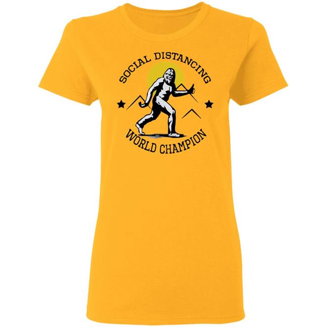 Social Distancing World Champion Bigfoot White Shirt Social Distancing World Champion Bigfoot White Shirt
