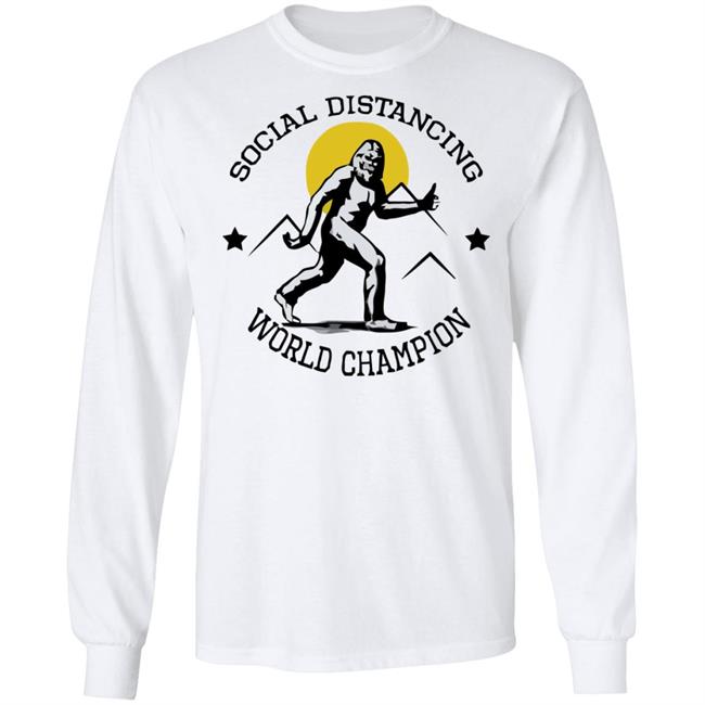 Social Distancing World Champion Bigfoot White Shirt Social Distancing World Champion Bigfoot White Shirt