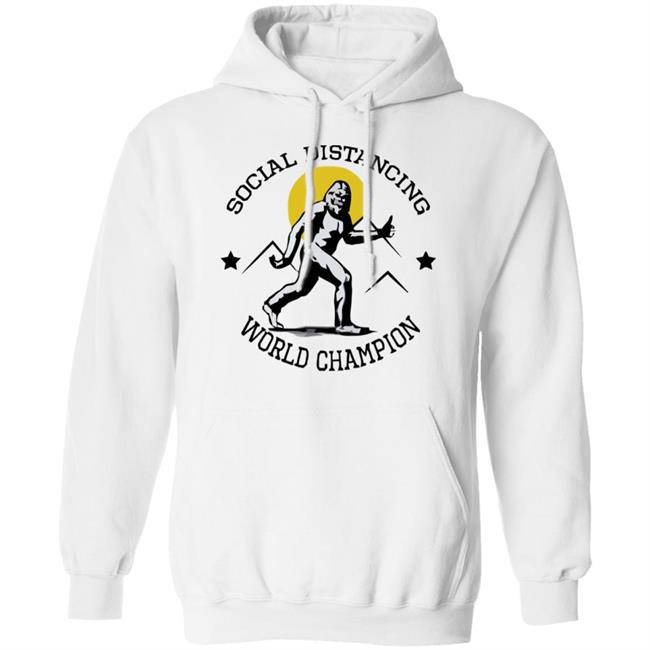 Social Distancing World Champion Bigfoot White Shirt Social Distancing World Champion Bigfoot White Shirt