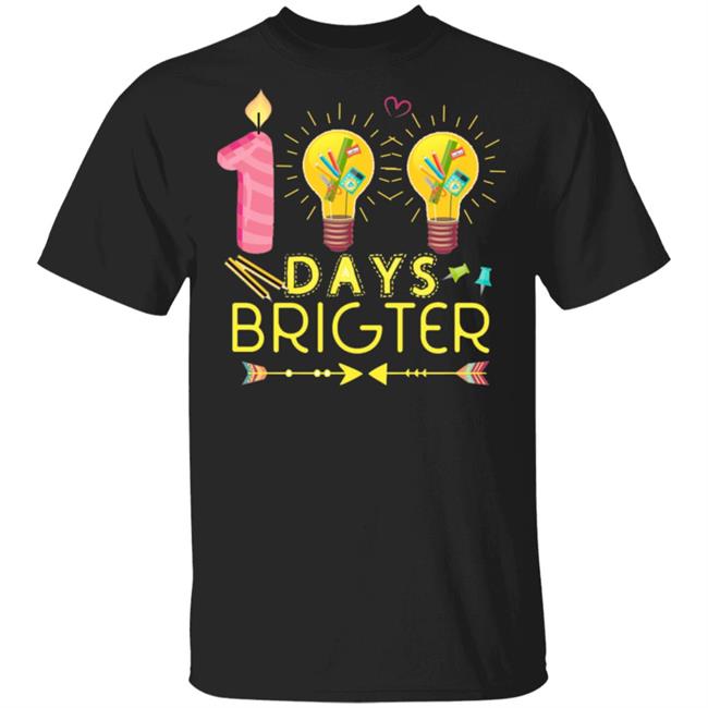 Dark 100 days brighter T Shirt