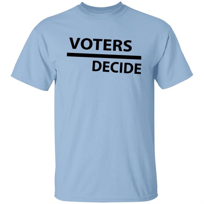 Voters Decide Hoodie Voters Decide Hoodie