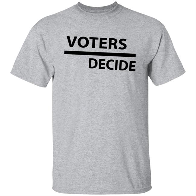 Voters Decide Hoodie Voters Decide Hoodie