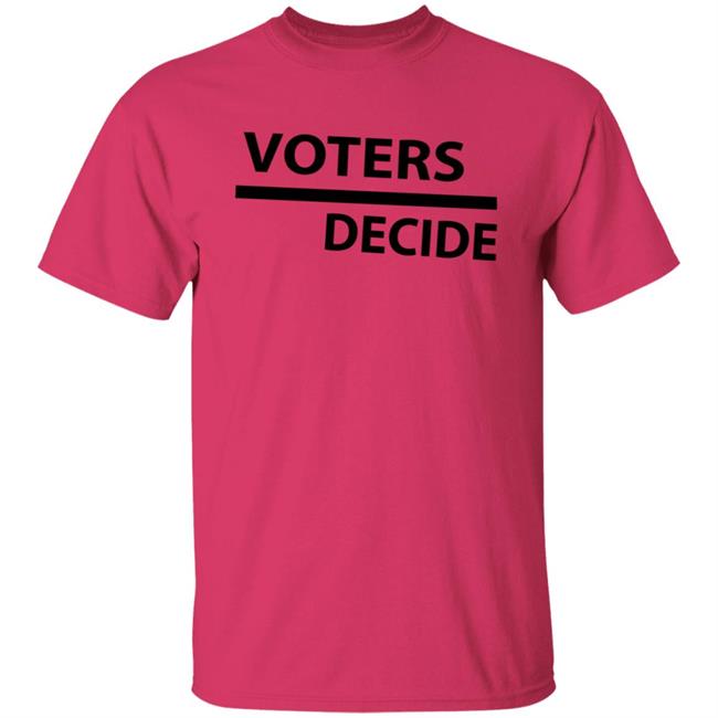 Voters Decide Hoodie Voters Decide Hoodie