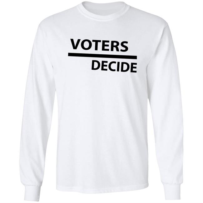 Voters Decide Hoodie Voters Decide Hoodie