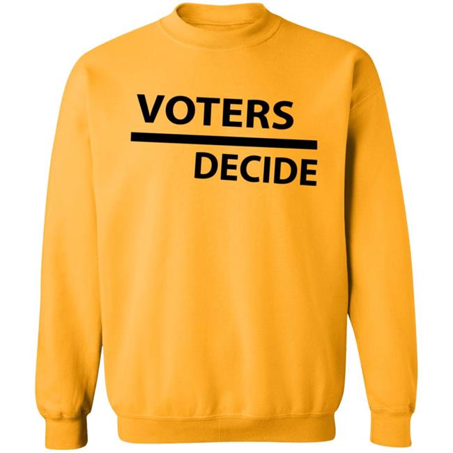 Voters Decide Hoodie Voters Decide Hoodie