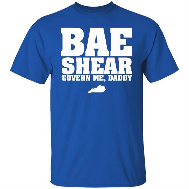 Bae Shear Govern Me Daddy Shirt Bae Shear Govern Me Daddy Shirt