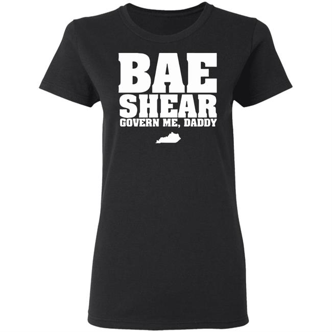 Bae Shear Govern Me Daddy Shirt Bae Shear Govern Me Daddy Shirt