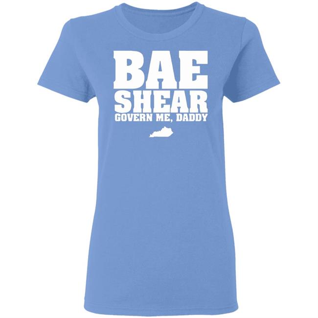 Bae Shear Govern Me Daddy Shirt Bae Shear Govern Me Daddy Shirt