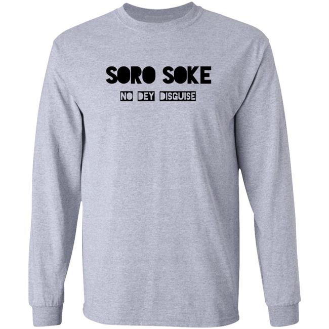 Soro Soke No Dey Disguise Hoodie Soro Soke Hooded Sweatshirt No Dey Disguise Soro Soke No Dey Disguise Hoodie Soro Soke Hooded Sweatshirt No Dey Disguise