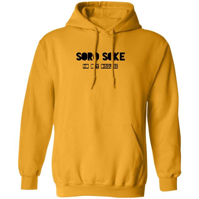 Soro Soke No Dey Disguise Hoodie Soro Soke Hooded Sweatshirt No Dey Disguise Soro Soke No Dey Disguise Hoodie Soro Soke Hooded Sweatshirt No Dey Disguise