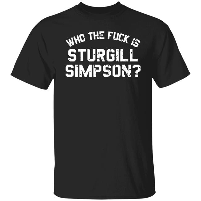 Sturgill Simpson Merch Who The F*Ck T-Shirt