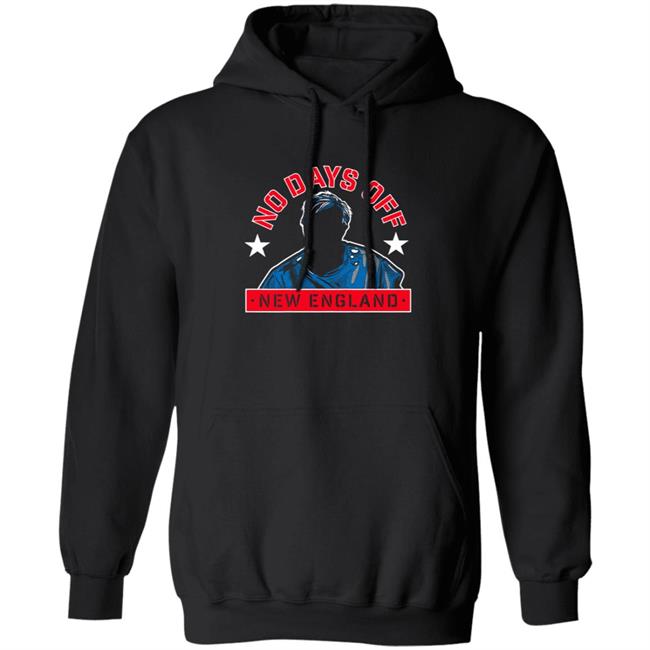 No Days Off New England Shirt No Days Off New England Shirt