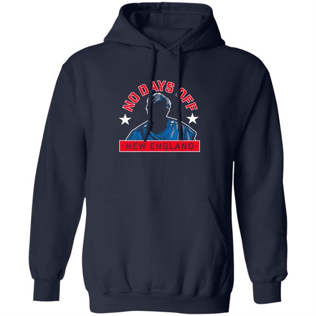 No Days Off New England Shirt No Days Off New England Shirt