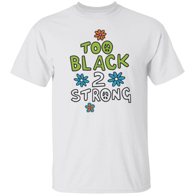 Too Black 2 Strong Hoodie
