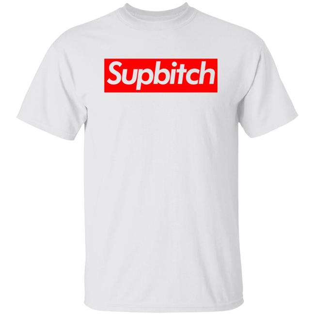 Supbitch Shirt