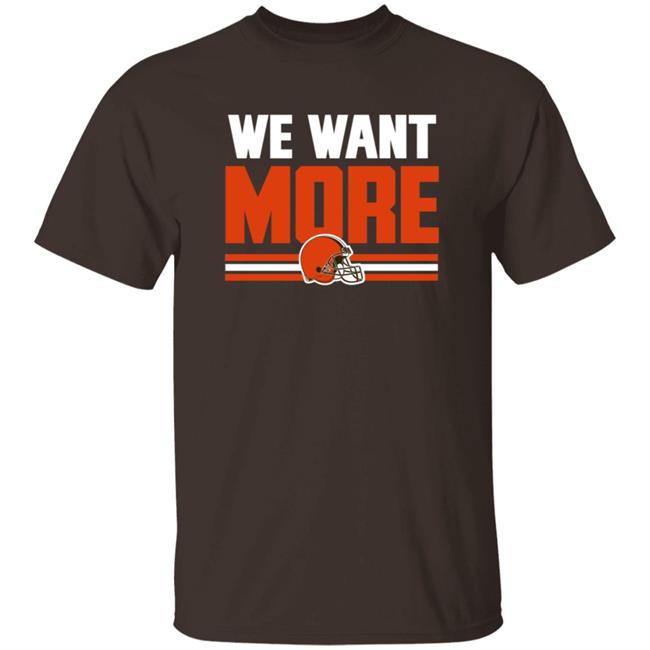 We Want More Shirt