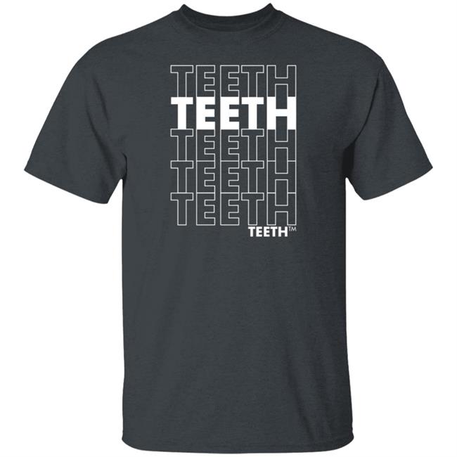 Void Merch Teeth Teeth Teeth Teeth T Shirt Void Merch Teeth Teeth Teeth Teeth T Shirt