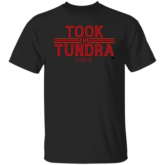 Took The Tundra T Shirt BreakingT