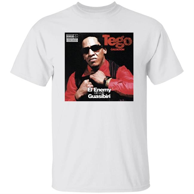 Tego Calderon ?El Enemy De Los Guasibiri T Shirt