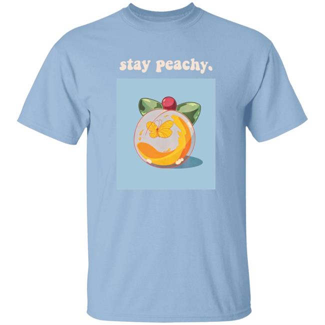 Stay Peachy Merch Shirt Stay Peachy Merch Shirt