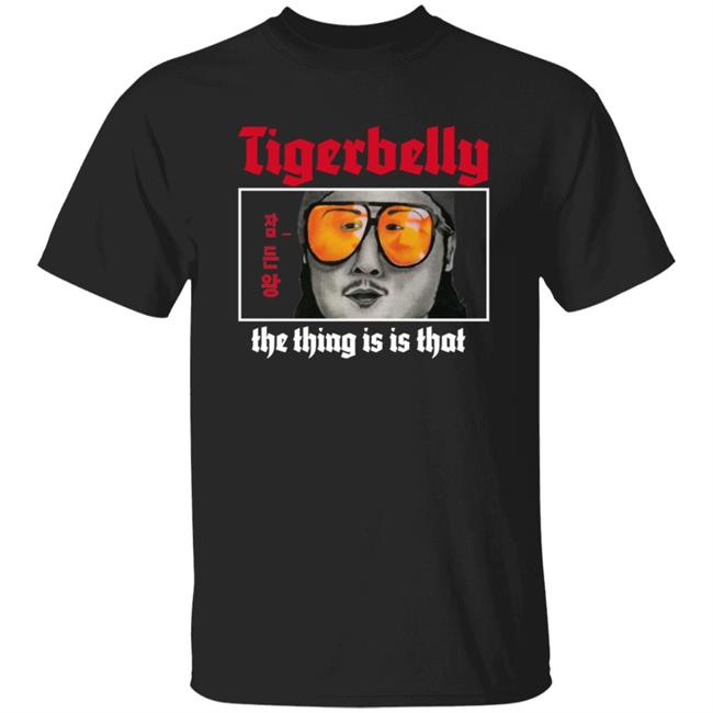 Tigerbelly Merch The Thing Is Is That T-Shirt 잠 든 왕 - Slept King