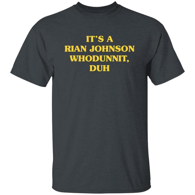 Super Yaki Merch Whodunnit Shirt It’s A Rian Johnson Whodunnit Duh T Shirt Super Yaki Merch Whodunnit Shirt It’s A Rian Johnson Whodunnit Duh T Shirt