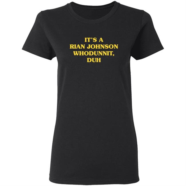 Super Yaki Merch Whodunnit Shirt It’s A Rian Johnson Whodunnit Duh T Shirt Super Yaki Merch Whodunnit Shirt It’s A Rian Johnson Whodunnit Duh T Shirt