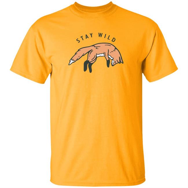 Stay Wild Fox T Shirt Keep Nature Wild