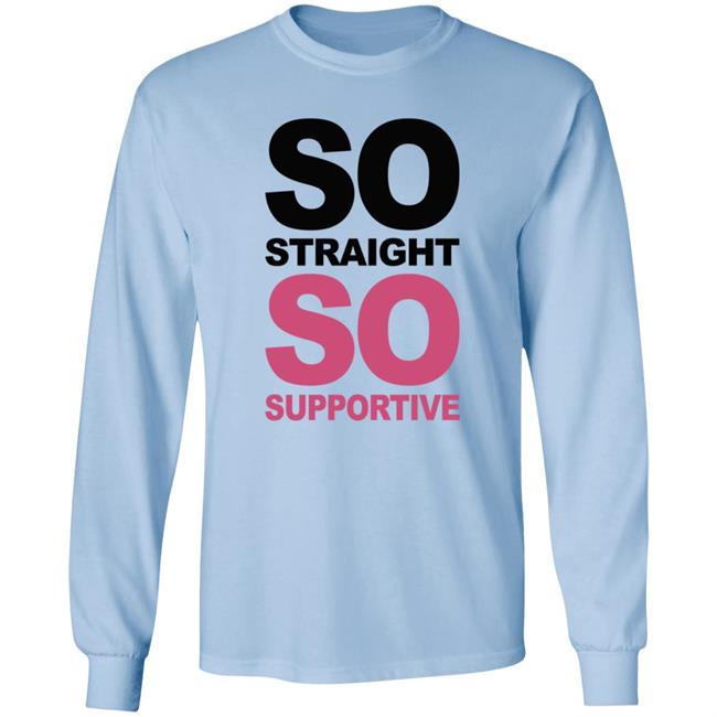 So Straight So Supportive T Shirt The Stonewall Inn Loan - So Straight So Supportive T Shirt The Stonewall Inn