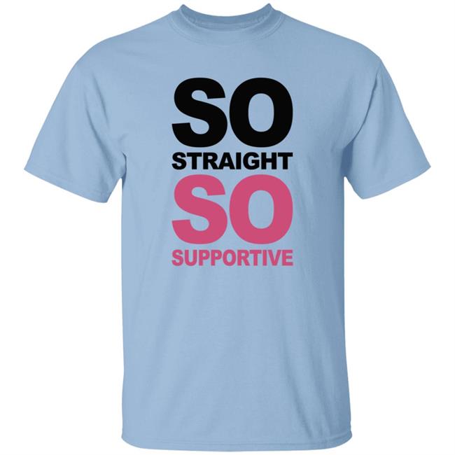 So Straight So Supportive T Shirt The Stonewall Inn Loan - So Straight So Supportive T Shirt The Stonewall Inn