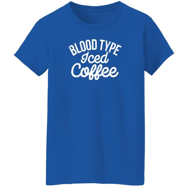 The White Man's English Blood Type Iced Coffee T Shirt The White Man's English Blood Type Iced Coffee T Shirt