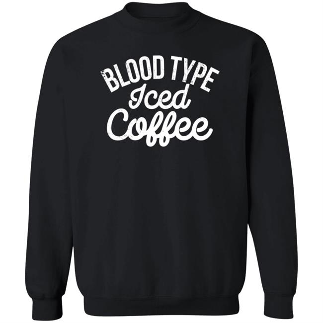 The White Man's English Blood Type Iced Coffee T Shirt The White Man's English Blood Type Iced Coffee T Shirt