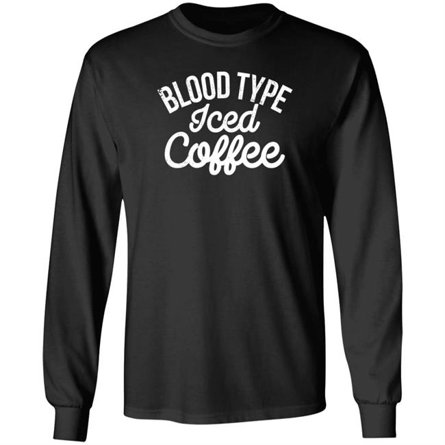 The White Man's English Blood Type Iced Coffee T Shirt The White Man's English Blood Type Iced Coffee T Shirt