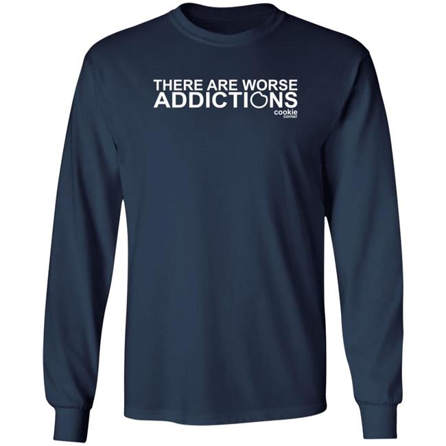 There Are Worse Addictions Cookie Corner T Shirt Jalin Turner There Are Worse Addictions Cookie Corner T Shirt Jalin Turner