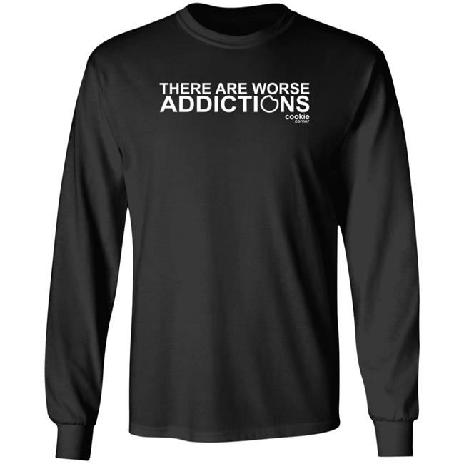 There Are Worse Addictions Cookie Corner T Shirt Jalin Turner There Are Worse Addictions Cookie Corner T Shirt Jalin Turner
