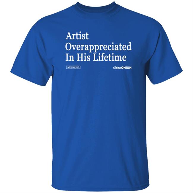 The Onion Artist Overappreciated Headline T-Shirt The Onion Artist Overappreciated Headline T-Shirt