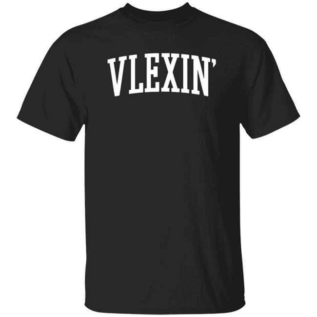 Vlex Galindo Merch Vlexin T Shirt Vlexin Express Yourself