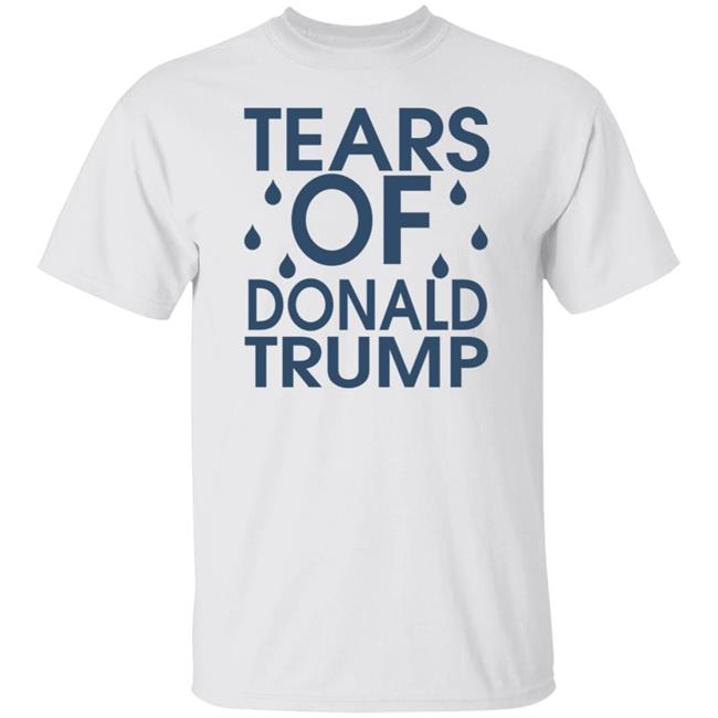 Tears Of Donald Trump T Shirt Trump's Loss and Biden's Win